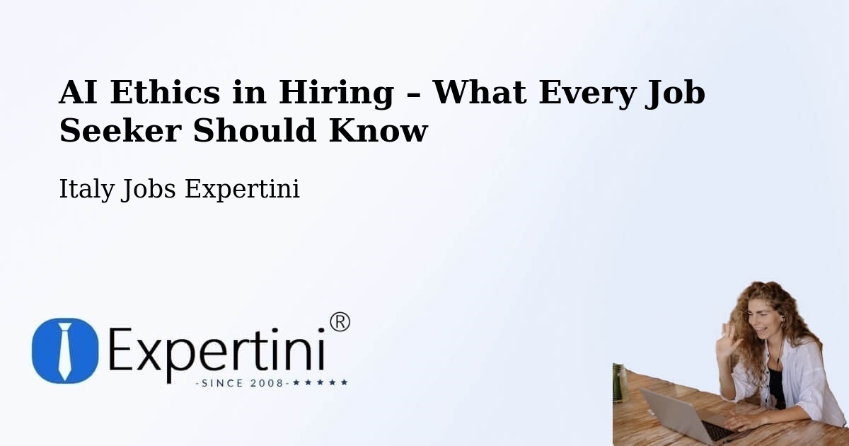 AI Ethics in Recruitment & Hiring – Albuzzano - Albuzzano, Italy Jobs Expertini