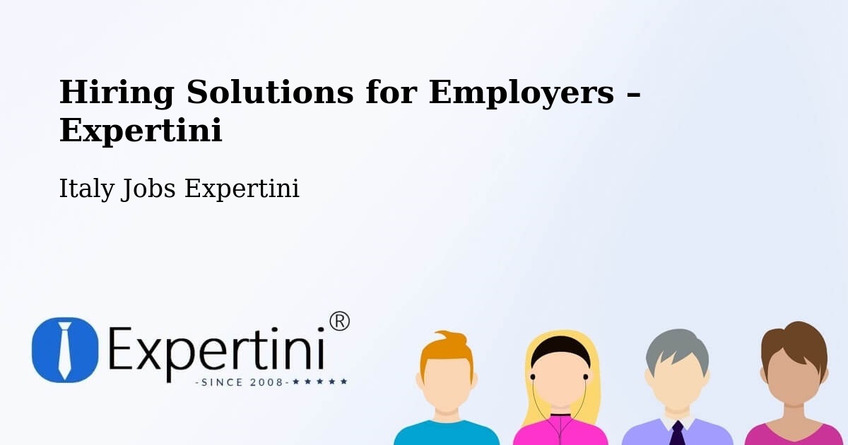 Hiring Solutions for Employers in Albuzzano - Albuzzano, Italy Jobs Expertini